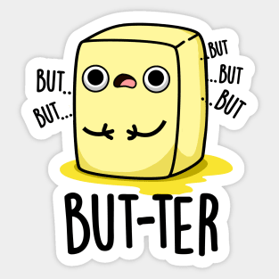 But-ter Funny Butter Pun Sticker